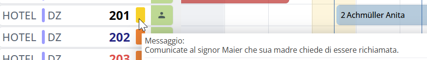 Nel quadro prenotazioni appare un indicatore giallo accanto al rispettivo numero di camera e il messaggio viene visualizzato anche come tooltip.